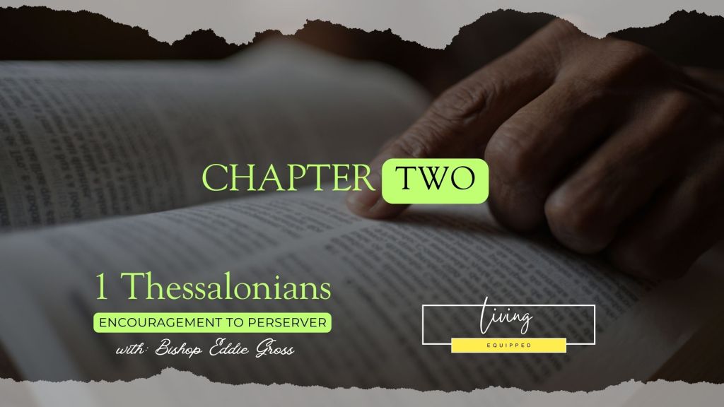 1 Thessalonians Chapter 2 – The Integrity of Our Ministries