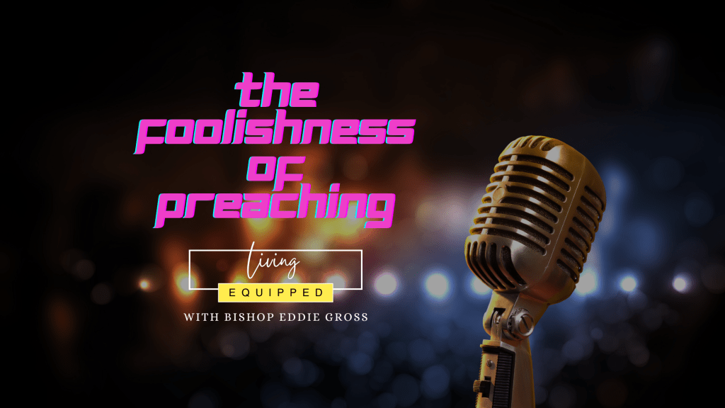The Foolishness of Preaching