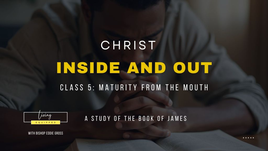 Class 5 – Maturity From The Mouth